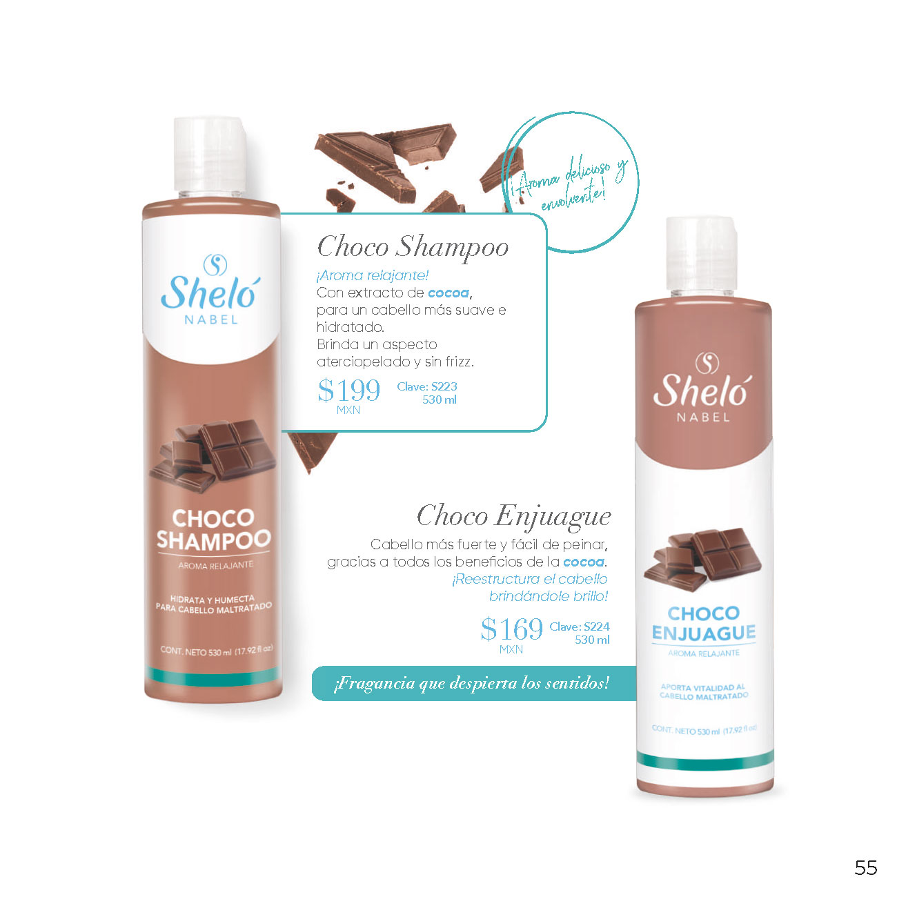 Choco Shampoo ¡Aroma relajante! Con extracto de cocoa, para un cabello más suave e hidratado. Brinda un aspecto aterciopelado y sin frizz. Choco Enjuague Cabello más fuerte y fácil de peinar, gracias a todos los beneficios de la cocoa. ¡Reestructura el cabello brindándole brillo!