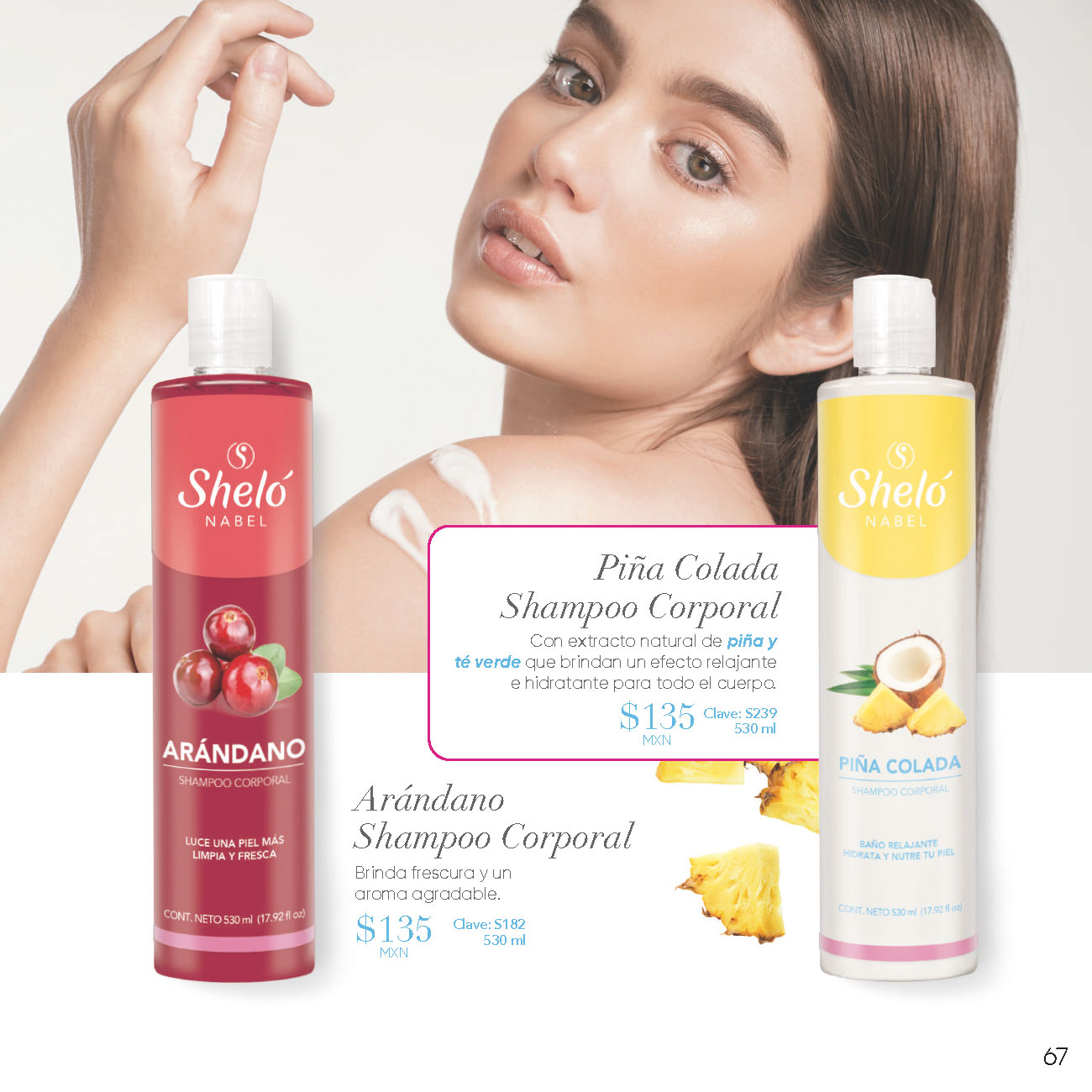 Piña Colada Shampoo Corporal Con extracto natural de piña y té verde que brindan un efecto relajante e hidratante para todo el cuerpo. Arándano Shampoo Corporal